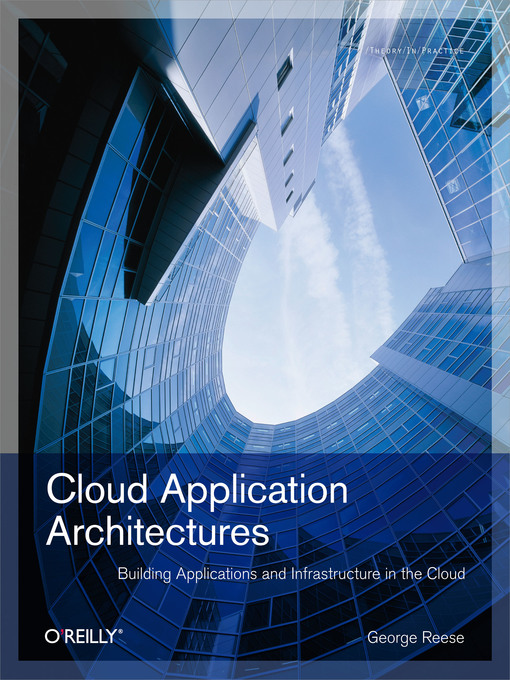 Title details for Cloud Application Architectures by George Reese - Available